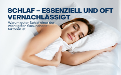 Schlaf – essenziell und oft vernachlässigt: Warum guter Schlaf einer der wichtigsten Gesundheitsfaktoren ist